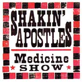 SHAKIN' APOSTLES Medicine Show Country Rock Power Pop Folk Austin Texas CD NEW