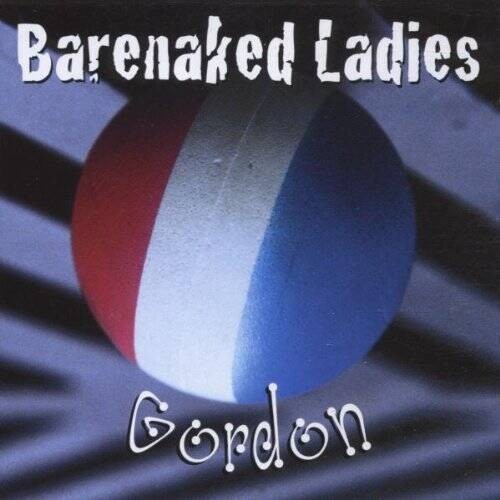 Gordon - Audio CD By Barenaked Ladies - VERY GOOD