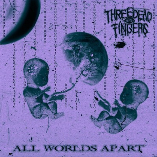 Three Dead Fingers All Worlds Apart (CD) Album