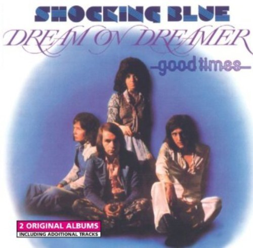 Shocking Blue - Dream on Dreamer/Good Times [Used Very Good CD] Holland - Import