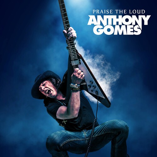 PRE-ORDER Anthony Gomes - Praise the Loud [New CD]