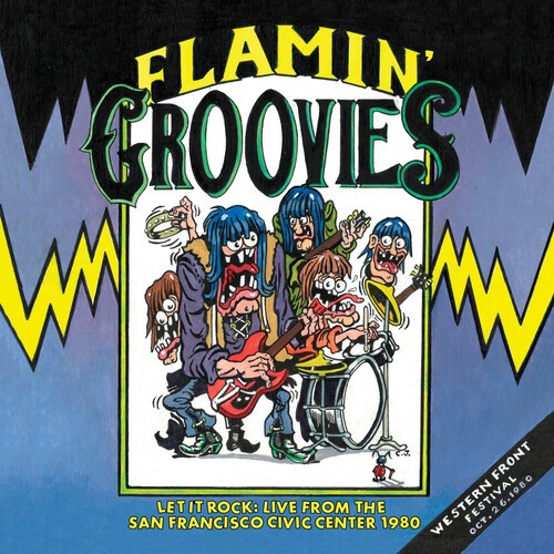 Flamin' Groovies - Let It Rock: Live From The San Francisco Civic Center 1980 [U