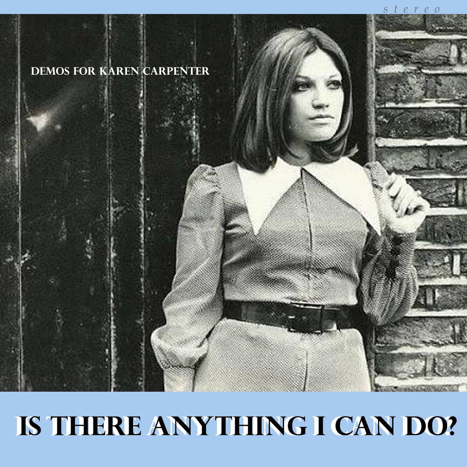 Demos for Karen Carpenter * digipak * Is There Anything I Can Do * CarpentersAI