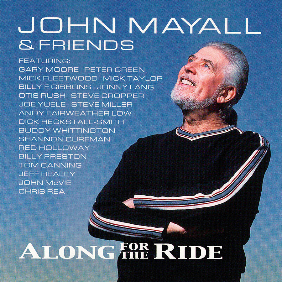 John Mayall & Friends ~ Along For The Ride CD 2001 Eagle Records •• NEW ••