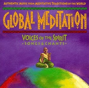 Various Artists - Global Meditation, Vol. 1: Chant - Voices Of Th
