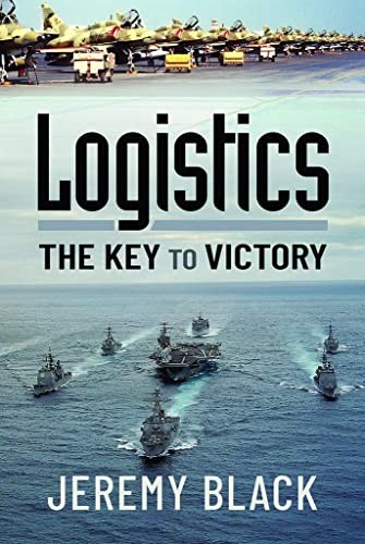 Logistics: The Key to Victory by Black New 9781399006019 Fast Free Shipping..