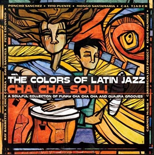 Colors of Latin Jazz Cha Cha S - GOOD
