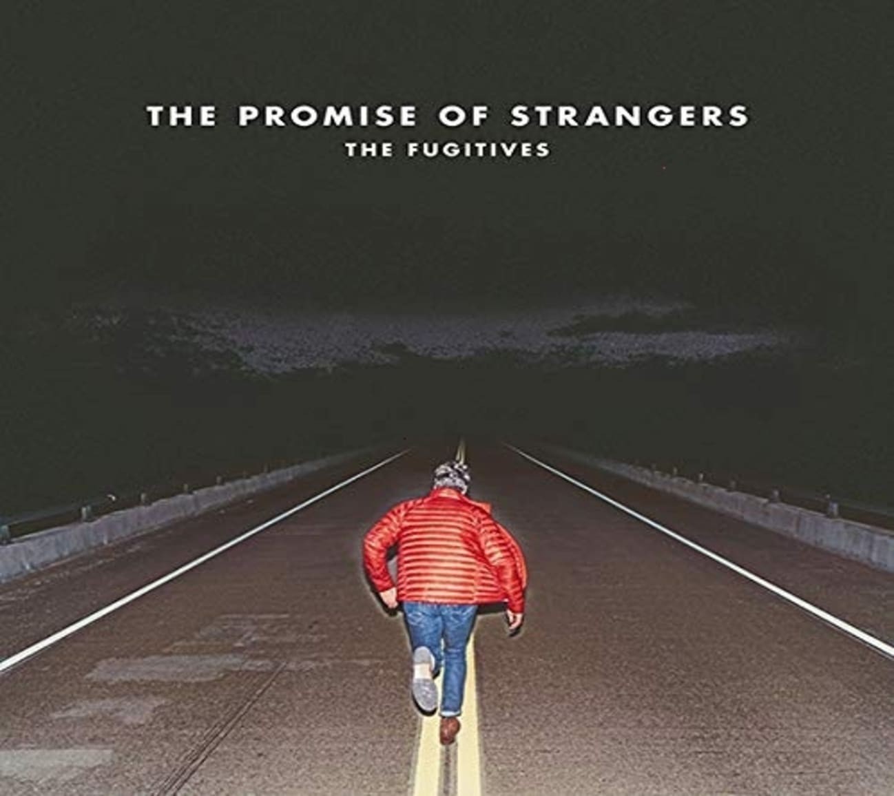 Fugitives - The Promise Of Strangers - [CD]