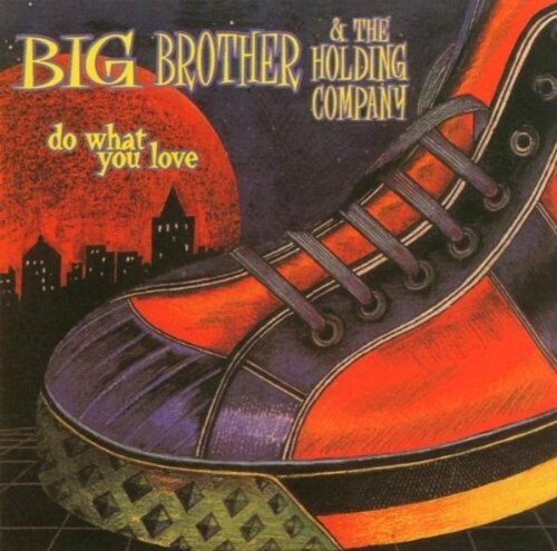Big Brother & The Holding Company Do What You Love Rare 1998 CD Still Sealed