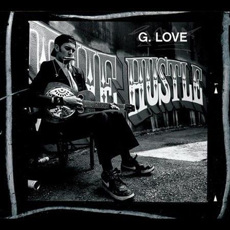 The Hustle, G. Love, Good Import,Explicit Lyrics