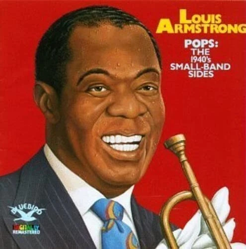 Louis Armstrong - Pops: The 1940's Small-Band Sides (Bluebird CD)