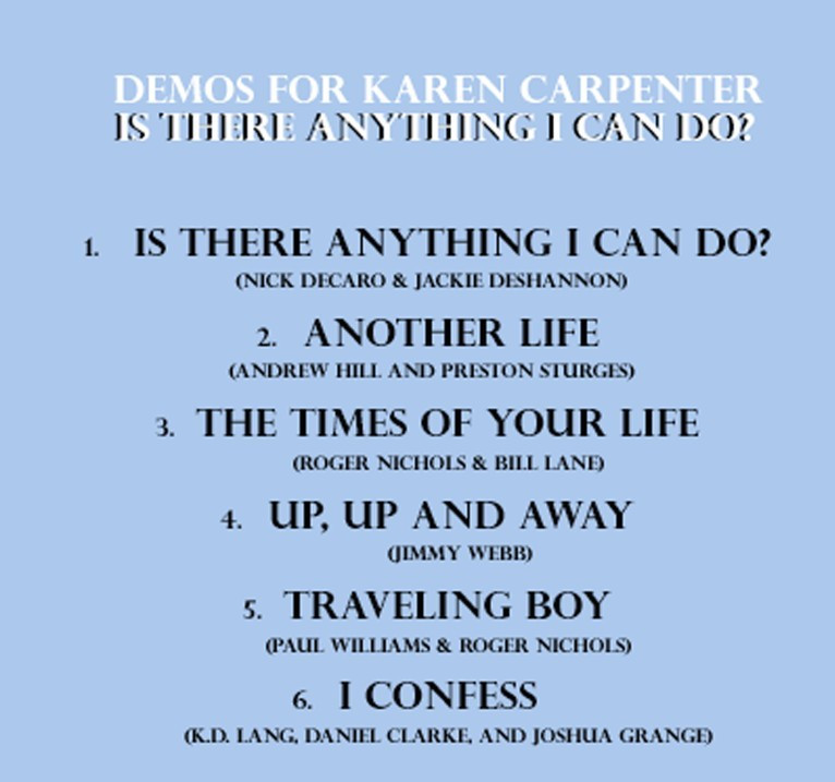 Demos for Karen Carpenter * digipak * Is There Anything I Can Do * CarpentersAI