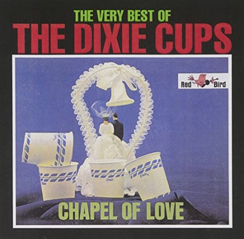 DIXIE CUPS - Chapel Of Love: Very Best Of - CD - **Mint Condition**
