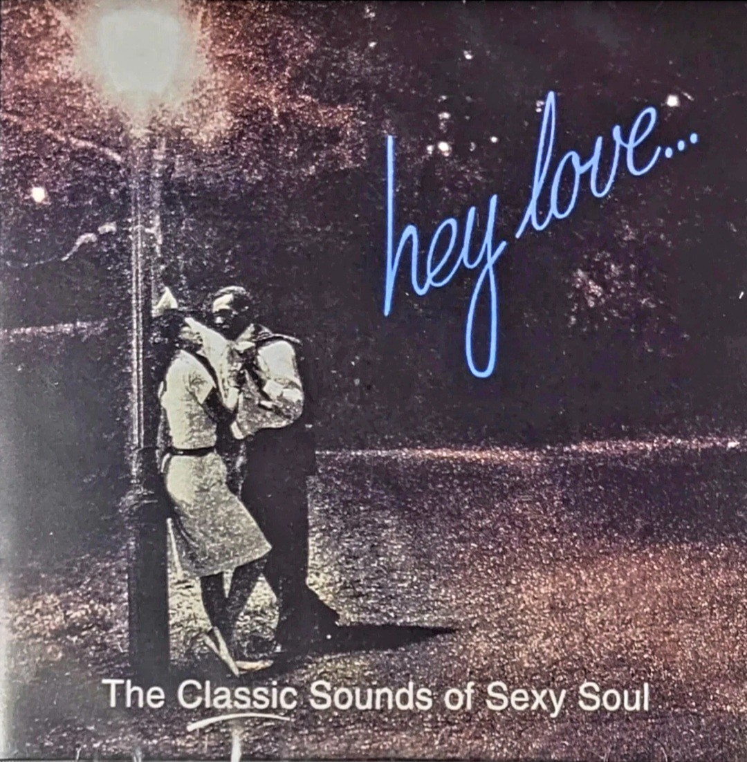 Hey Love... The Classic Sounds of Sexy Soul - NEW Double CD 40 Rare Oldie Jams