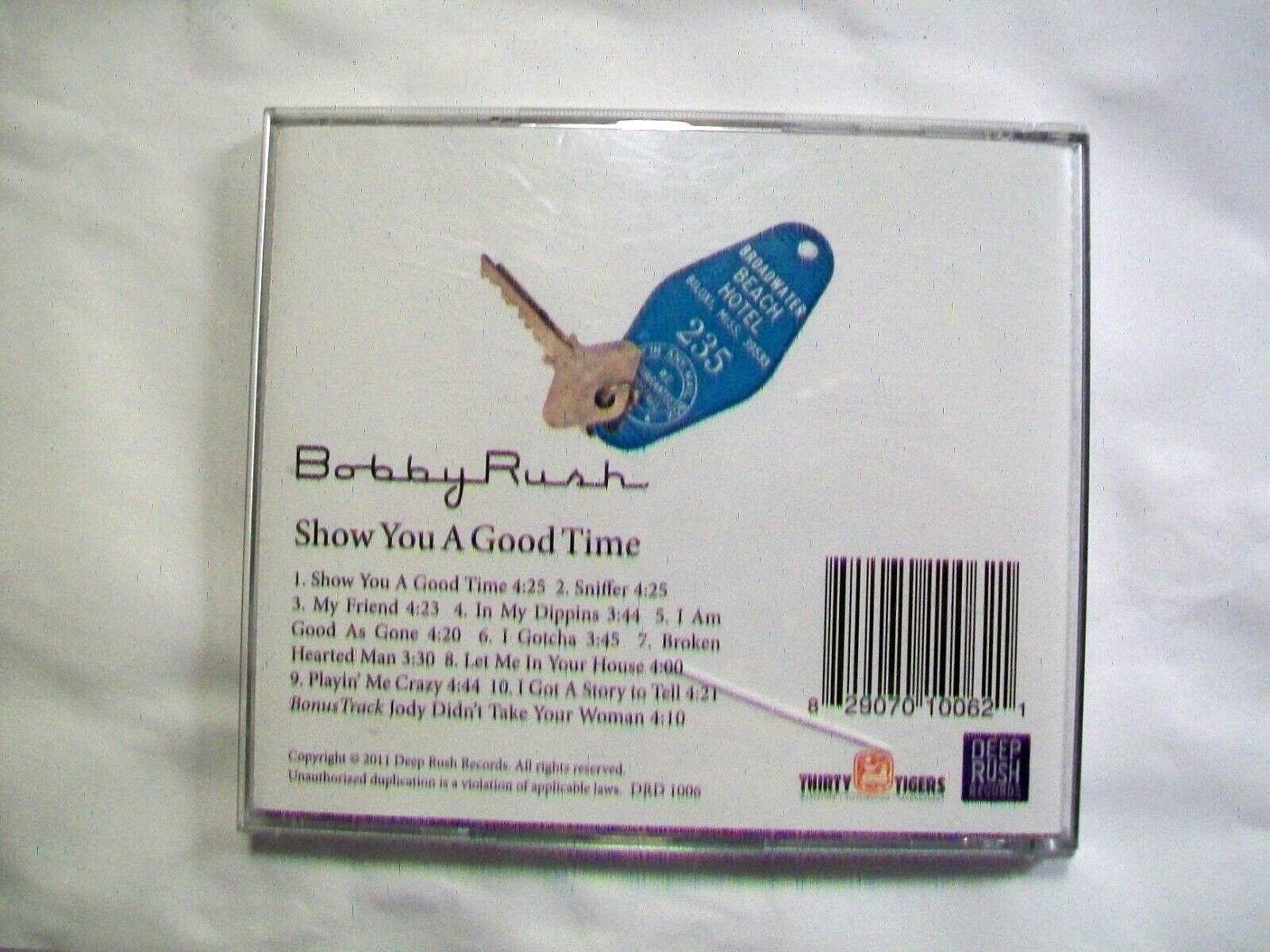 Show You a Good Time by Bobby Rush (CD, 2011, Deep Rush Records)