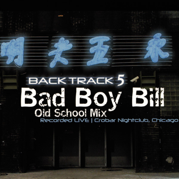 Bad Boy Bill - Back Track 5 Old School Mix recorded LIVE at Crobar