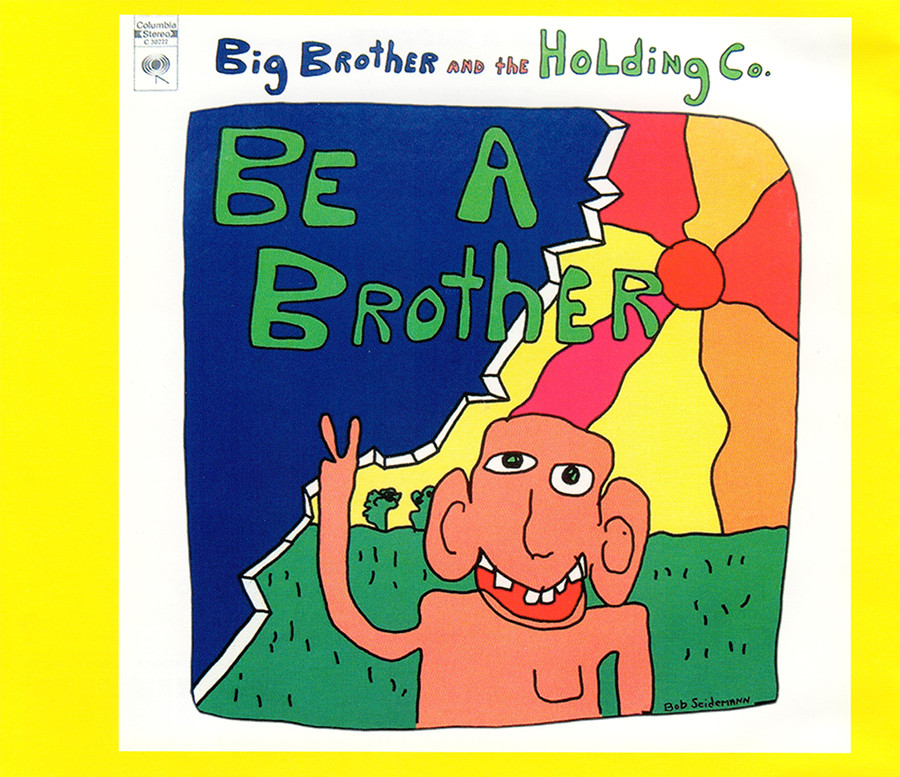 Big Brother & Holding Company ~ Be A Brother / How Hard It Is CD 2016 •• NEW ••