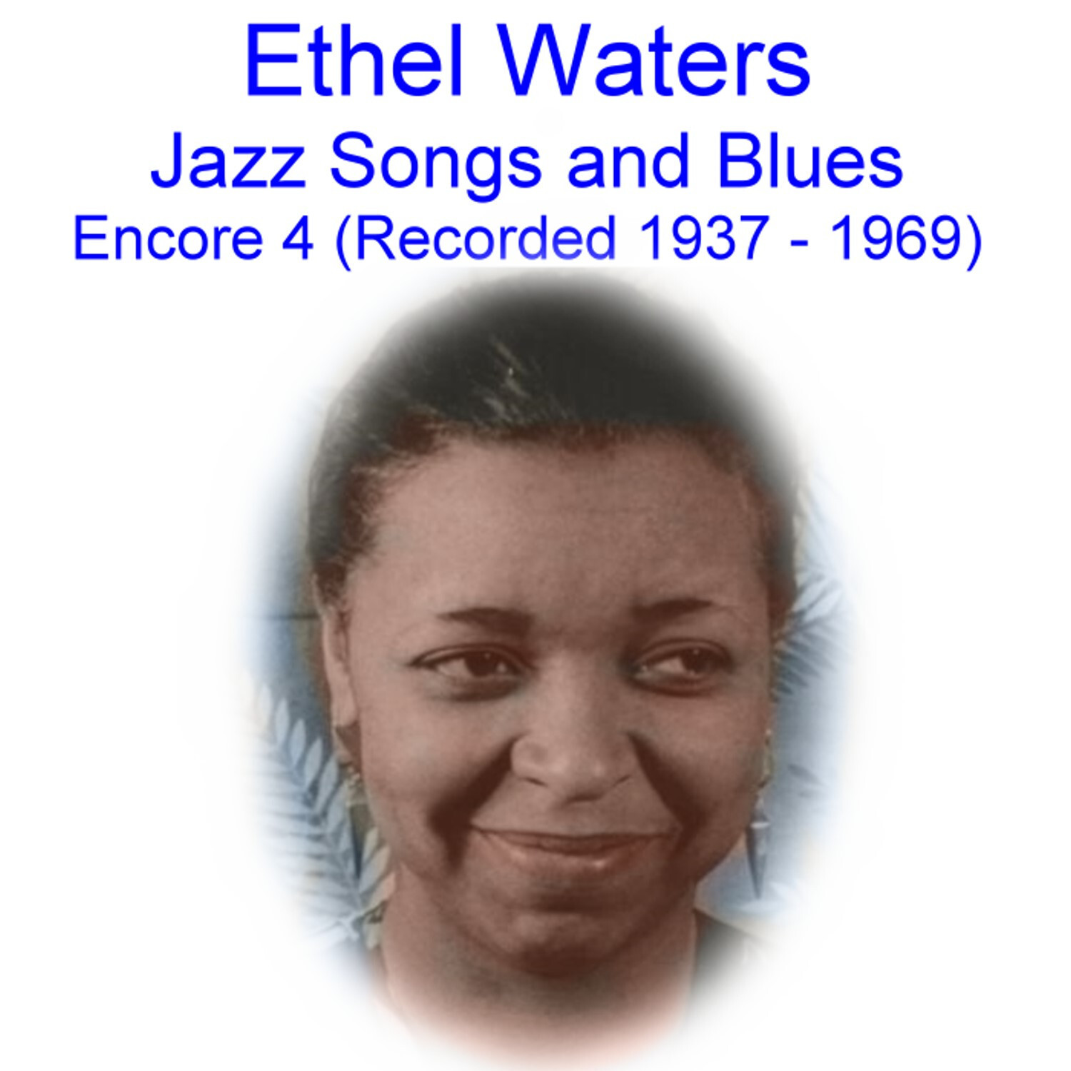 Ethel Waters Jazz Songs and Blues Encore 4 (Recorded 1937 - 1969) CD