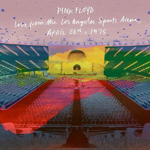 PINK FLOYD - LIVEFROMTHE LOS ANGELES SPORTS ARENA APRIL 26TH 1975 - G3z