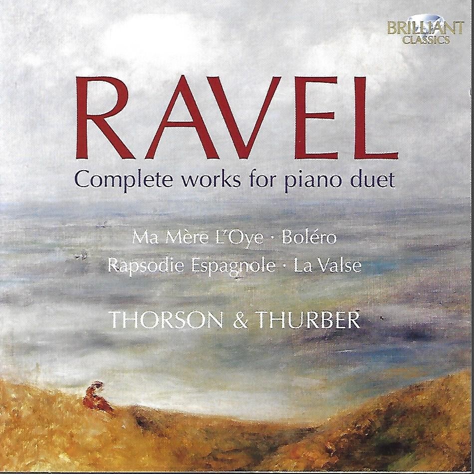Ravel: Complete Works for Piano Duet by Thorson & Thurber (CD, 2011, 2-Discs)