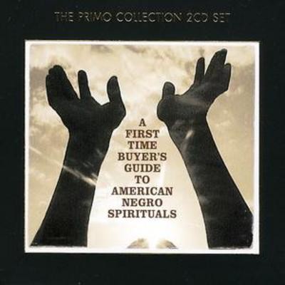 Various Artists: A First-time Buyer's Guide to American Negro Spirituals