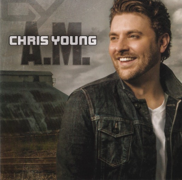 CHRIS YOUNG-A.M. CD (AW NAW/WHO I AM WITH YOU/LONELY EYES) BRAND NEW/SEALED