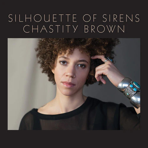Brown,chastity - Silhouette Of Sirens - Music CD
