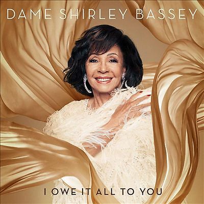 Shirley Bassey - I Owe It All To You (CD) - Brand New & Sealed Free UK P&P