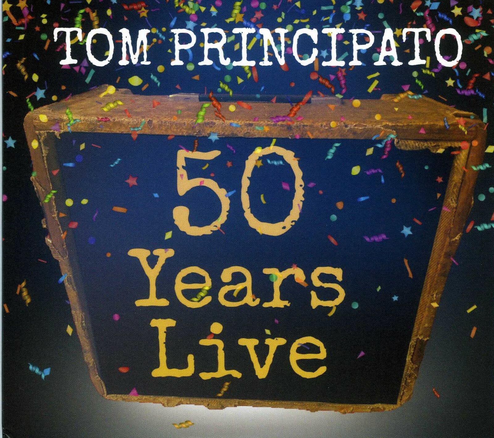Tom Principato "50 Years Live" 2 CD set New rel 2021 Unreleased Live Recordings