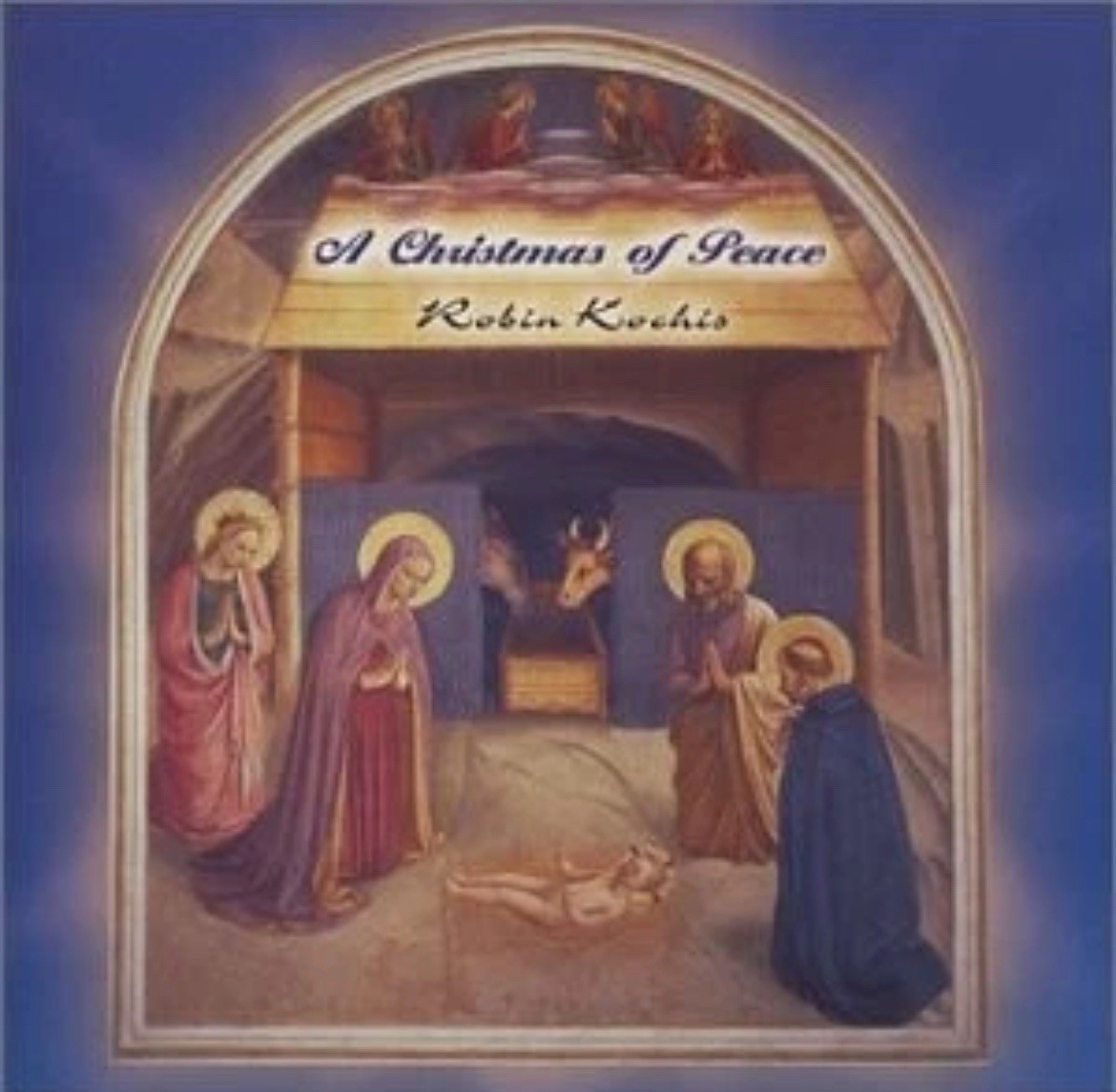Robin Kochis- A Christmas Of Peace ( CD, 2002 St Anthony's Music ) New