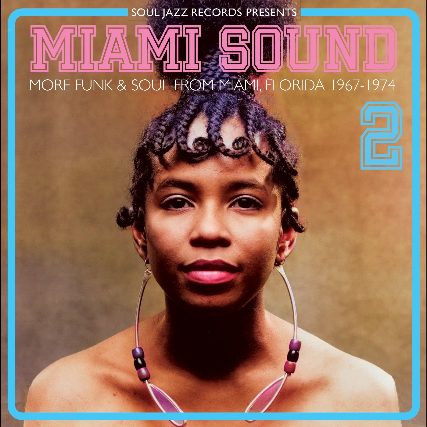 Soul Jazz Records presents - Miami Sound 2 – More Funk & Soul From Miami, Flor