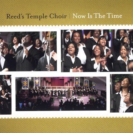 Now Is the Time * by Reed's Temple Choir (CD, Oct-2005, New Haven) C67