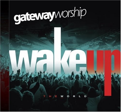 Gateway Worship - Wake Up the World - Music CD