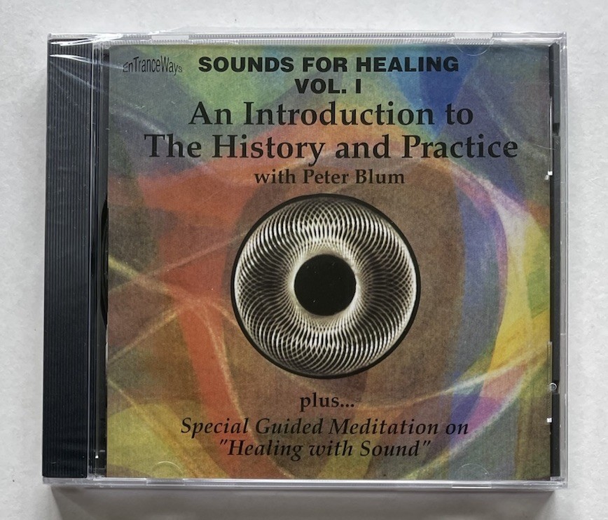 Sounds For Healing Vol I An Introduction to The History and Practice- Peter Blum