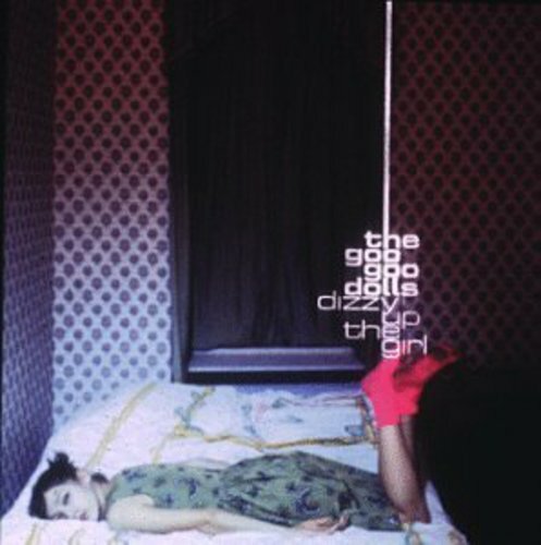 Goo Goo Dolls - Dizzy Up the Girl [New CD]