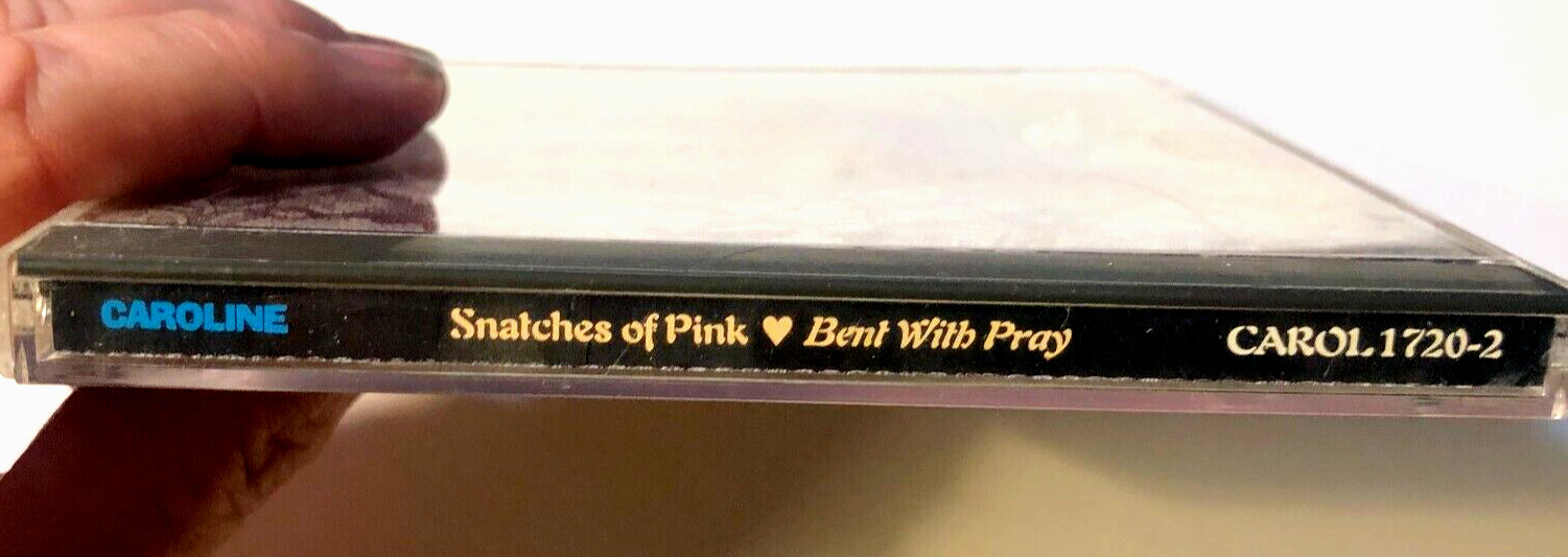 Snatches of Pink Bent With Pray (CD 1992 Caroline Distribution)