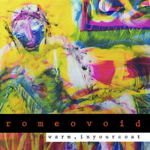 ROMEO VOID - ROMEO VOID WARM IN YOUR COAT (CD) NEW - NEW