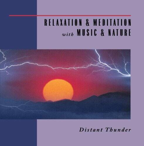 Relaxation & Meditation with Music & Nature: Distant Thunder - VERY GOOD
