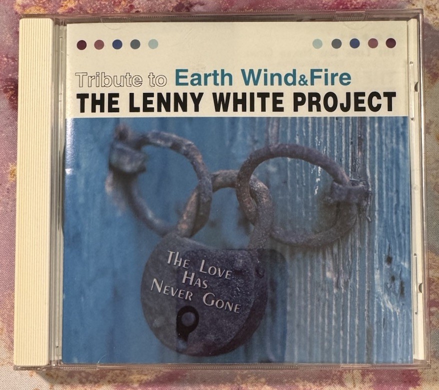 The Love Has Never Gone A Tribute to Earth Wind & Fire by Lenny White (CD, 2004)