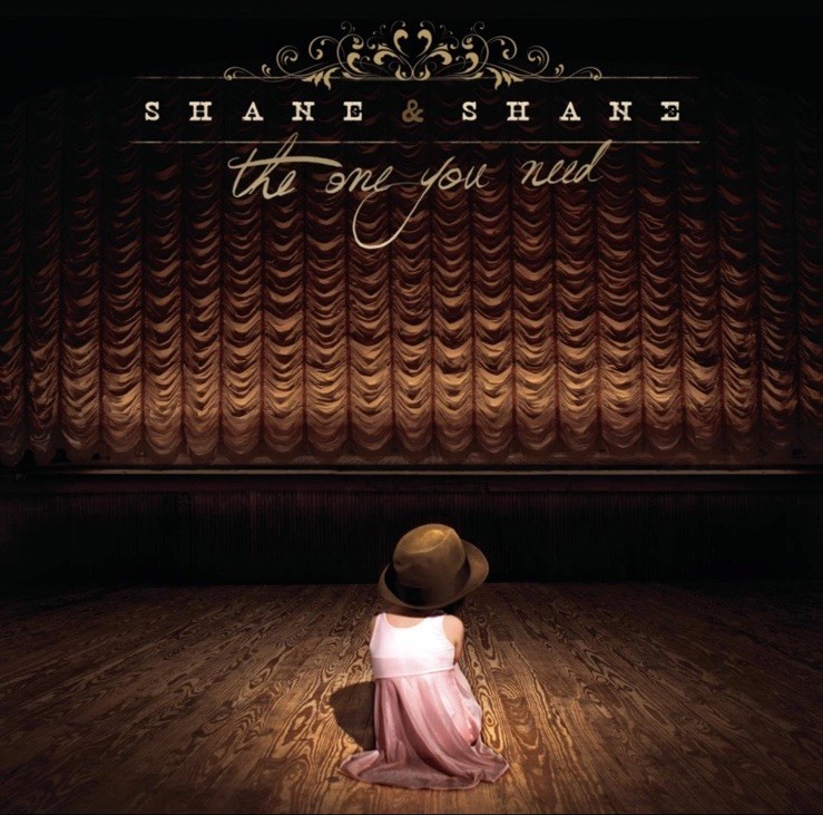 Shane & Shane - The One You Need (CD 2011 Fairtrade Services)