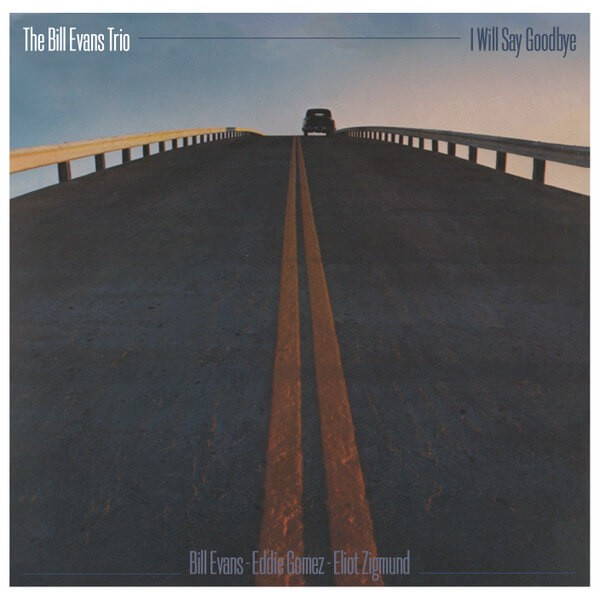 The Bill Evans Trio - I Will Say Goodbye (CD Album 2022, Reissue, Cd1 MOCCD1414)