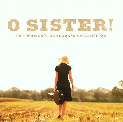 O Sister! The Women's Bluegrass Collection - Audio CD By Various Artists - GOOD