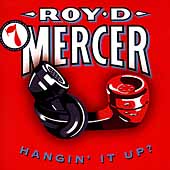 How Big 'a Boy Are Ya?, Vol. 7: Hangin' It Up by Roy D. Mercer (CD, Oct-2000,...
