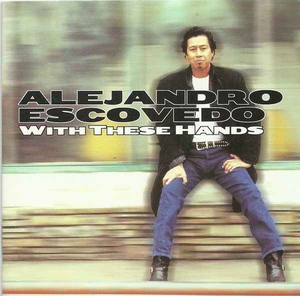 Alejandro Escovedo - With These Hands (CD) (Good Plus (G+)) - 4158482895