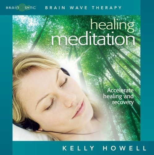 Healing Meditation - Accelerate Healing and Recovery - CD by Kelly Howell