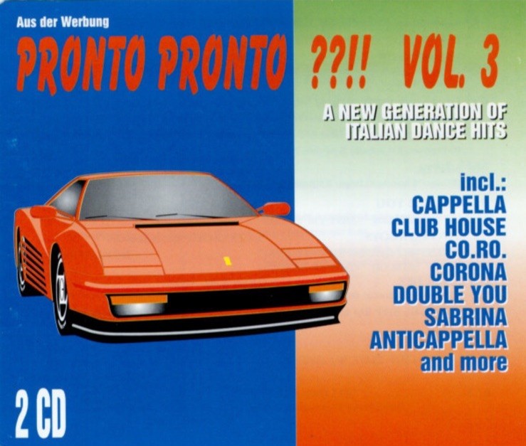 Pronto Pronto ??!! Vol. 3 A New Generation Of Italian Dance Hits by Various 2CD