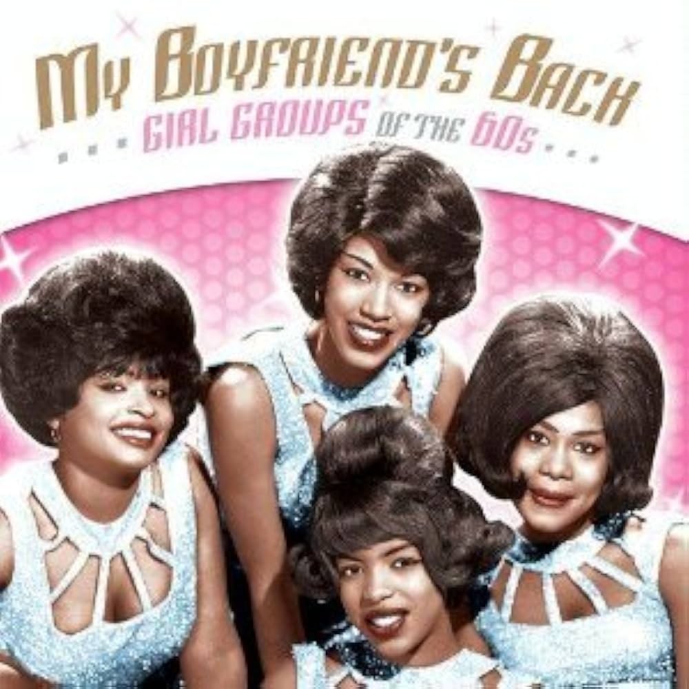 My Boyfriend's Back: Girl Groups of the 60s