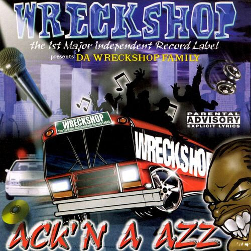 Wreckshop Presents Da Wreckshop Family - Ack'N A Azz - [NEW CD]