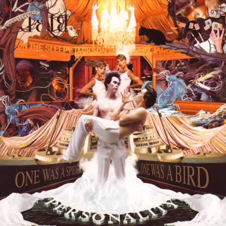 Personality. One Was A Spider One Was A Bird