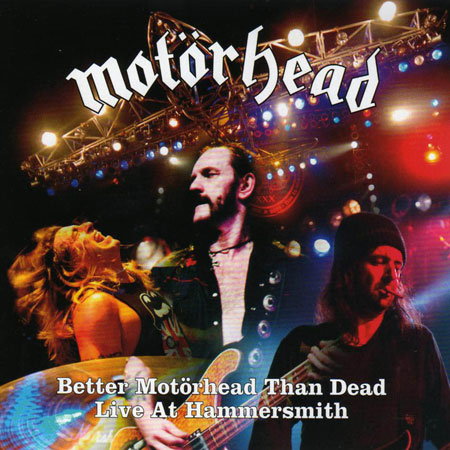 Better Motörhead Than Dead-Live At Hammersmith